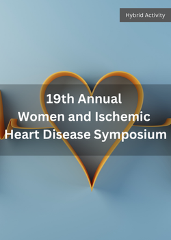 19th Annual Women and Ischemic Heart Disease Symposium Banner